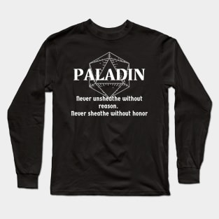 "never Unsheathe Without Reason. Never Sheathe Without Honor" Paladin Class Print Long Sleeve T-Shirt